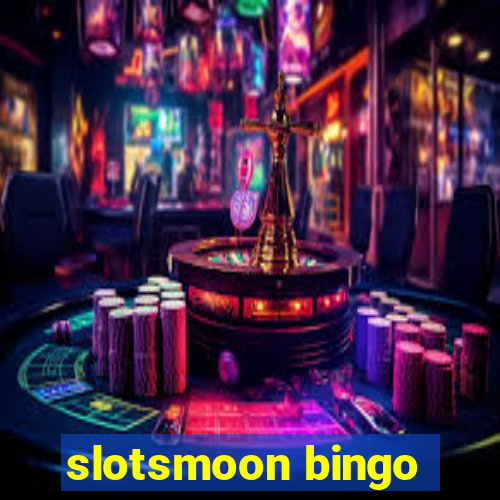 slotsmoon bingo