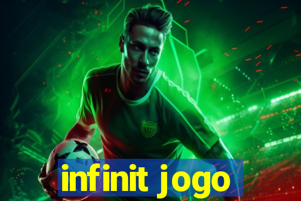 infinit jogo