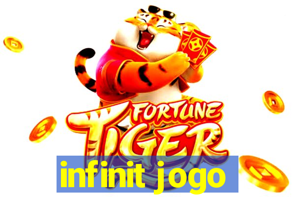 infinit jogo