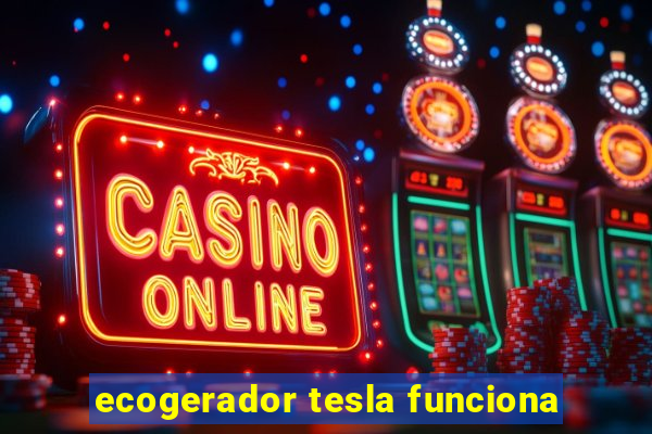 ecogerador tesla funciona