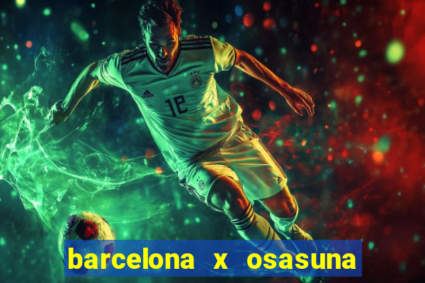 barcelona x osasuna onde assistir