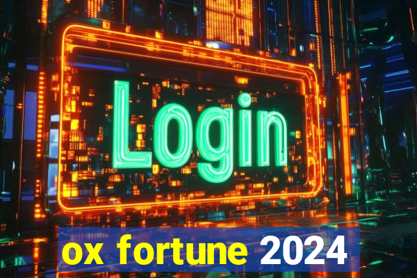 ox fortune 2024