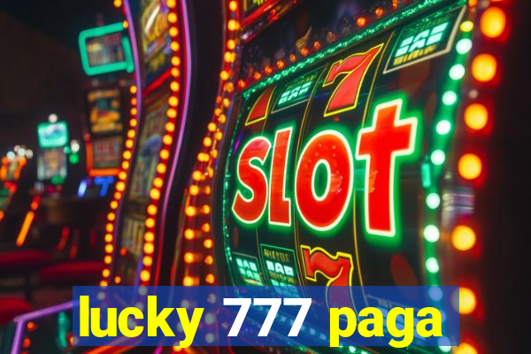 lucky 777 paga