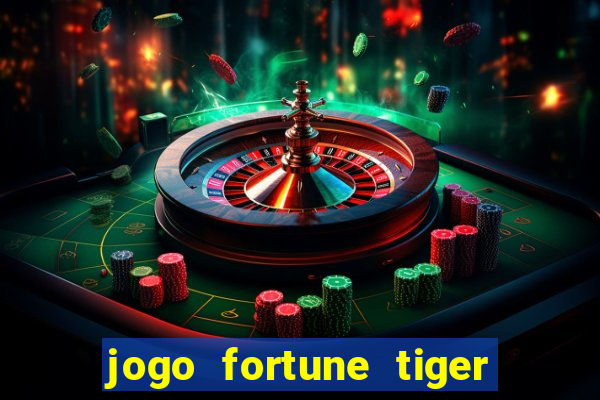 jogo fortune tiger como jogar