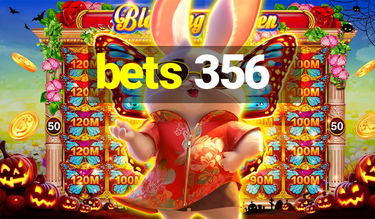 bets 356