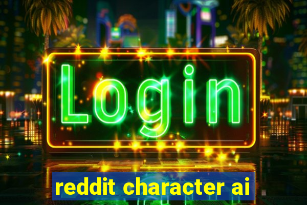 reddit character ai