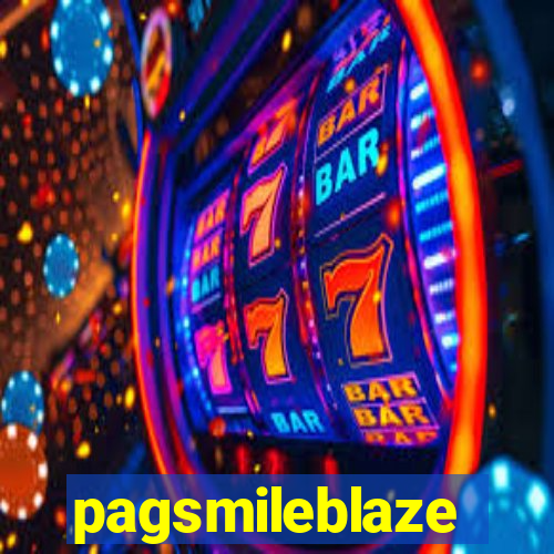 pagsmileblaze