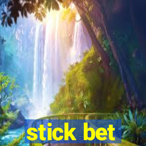 stick bet