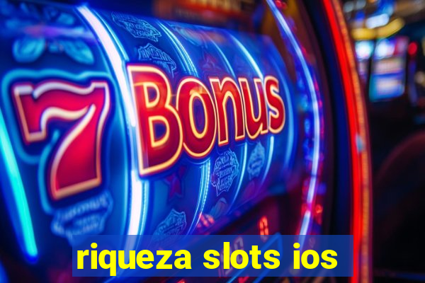 riqueza slots ios