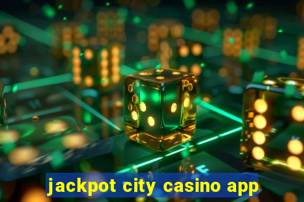 jackpot city casino app