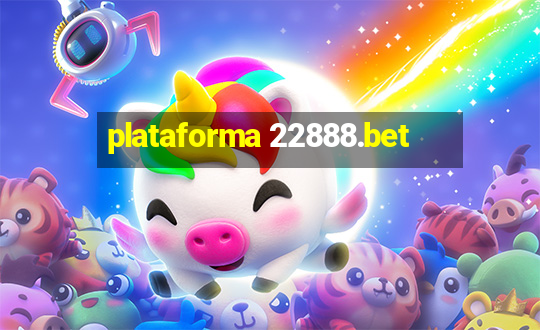 plataforma 22888.bet