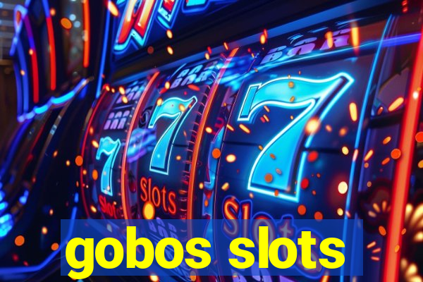 gobos slots