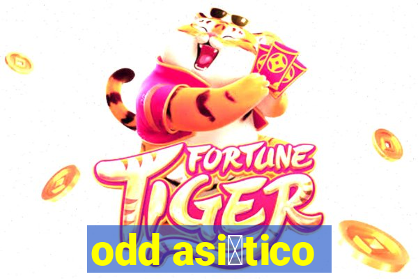 odd asi谩tico