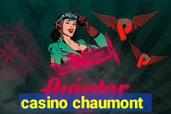 casino chaumont