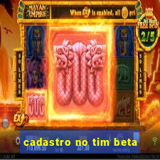 cadastro no tim beta