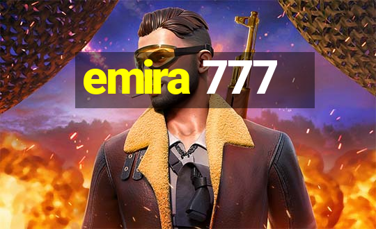 emira 777