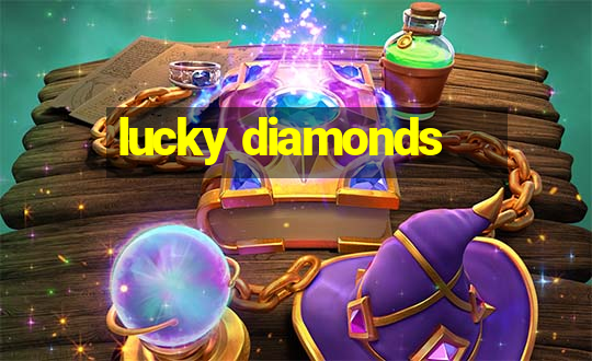 lucky diamonds