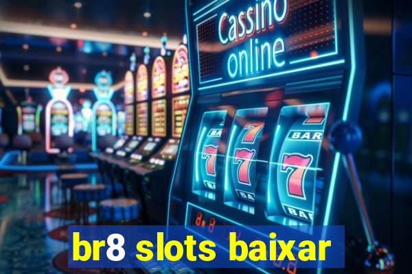 br8 slots baixar