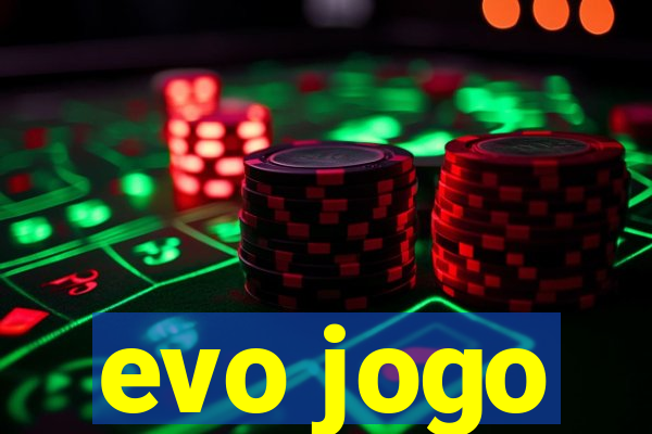 evo jogo