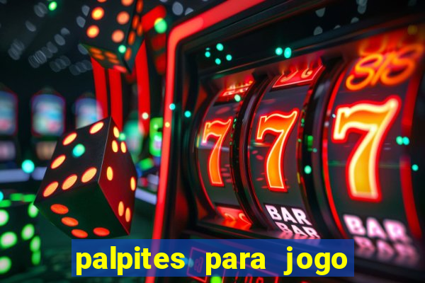 palpites para jogo de amanh?