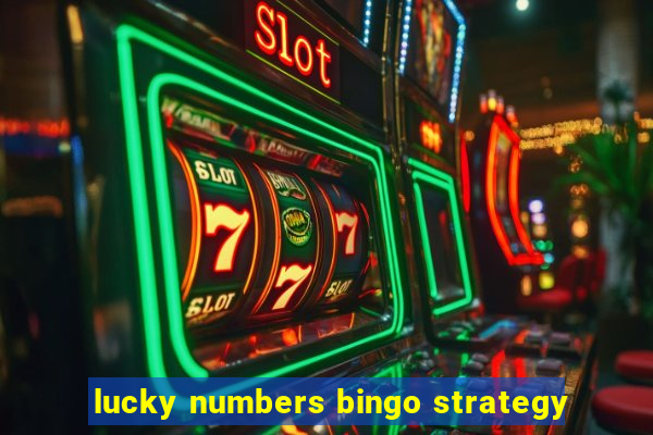 lucky numbers bingo strategy