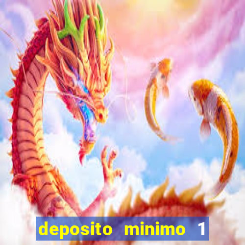 deposito minimo 1 real casino