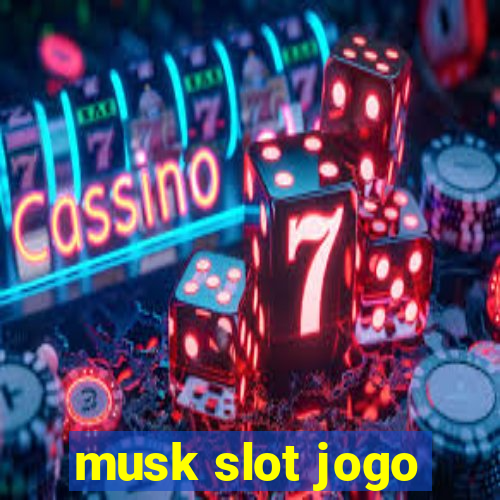 musk slot jogo