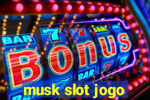 musk slot jogo