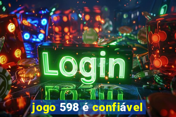 jogo 598 é confiável