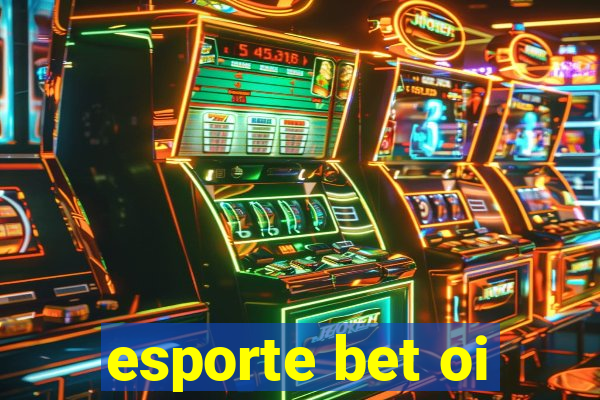 esporte bet oi