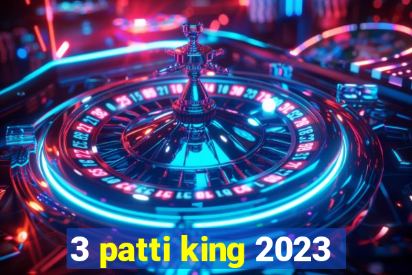 3 patti king 2023