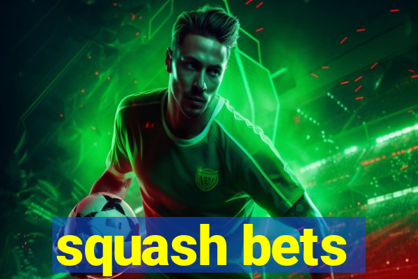 squash bets