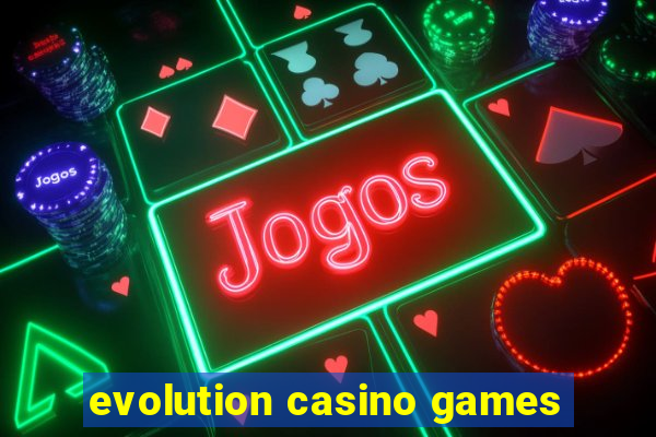 evolution casino games