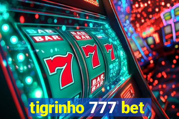 tigrinho 777 bet