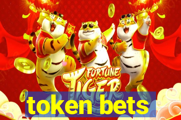 token bets