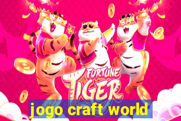 jogo craft world