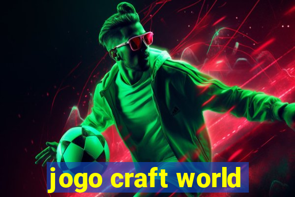 jogo craft world