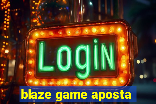 blaze game aposta