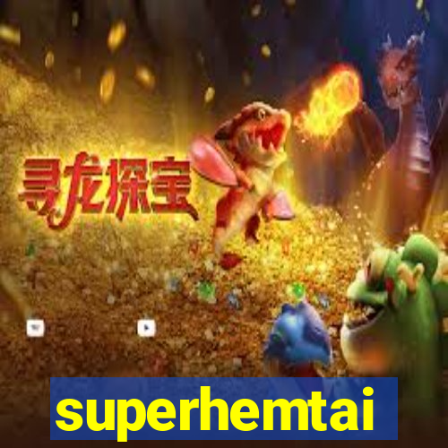 superhemtai