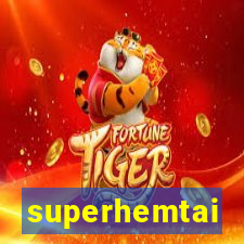 superhemtai