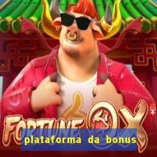 plataforma da bonus no cadastro