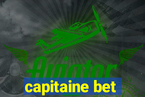 capitaine bet