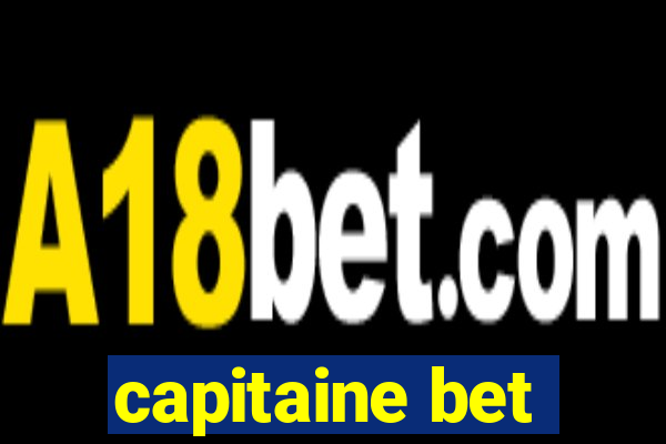 capitaine bet