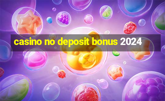 casino no deposit bonus 2024