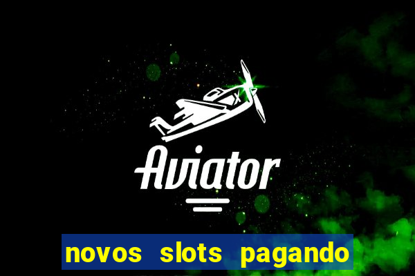 novos slots pagando no cadastro