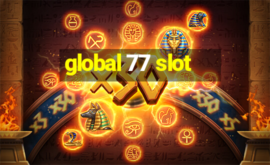 global 77 slot