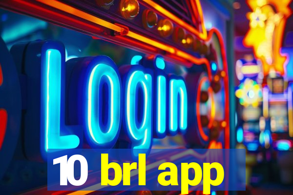 10 brl app