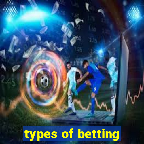 types of betting