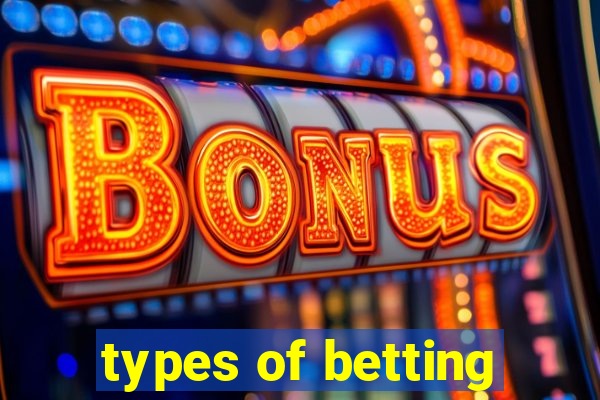 types of betting