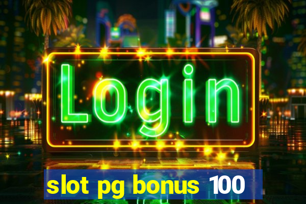 slot pg bonus 100